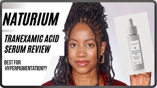 NATURIUM 5 TRANEXAMIC ACID REVIEW  Ife Balogun [upl. by Kylstra]