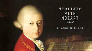 Meditate with Mozart  432Hz Classical Music  Vol 2 [upl. by Alonzo]