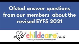 Ofsted answer our questions about the revised EYFS [upl. by Ilahsiav]