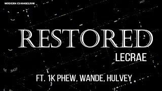 CHRISTIAN RAP Lecrae  Restored Lyrics ft 1K Phew Wande Hulvey [upl. by Yleak367]