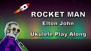 Rocket Man  Elton John  Ukulele Play Along [upl. by Mond926]