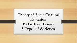 Socio Cultural Evolution Theory  Gerhard Lenski  History of Society [upl. by Yreved]