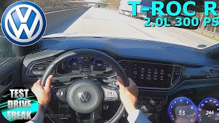 2021 VW TROC R 4MOTION 300 PS TOP SPEED AUTOBAHN DRIVE POV [upl. by Yrelbmik]