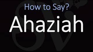 How to Pronounce Ahaziah CORRECTLY [upl. by Noy]