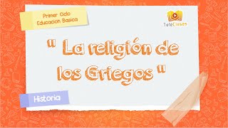 3º BÁSICOHISTORIA  La religión de los griegos [upl. by Mehsah]