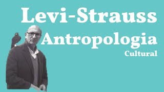 LeviStrauss La Antropologia [upl. by Enecnarf]