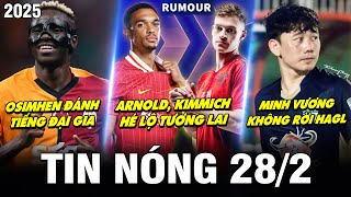 TIN NÓNG BÓNG ĐÁ 282 ARNOLD KIMMICH HÉ LỘ TƯƠNG LAI OSIMHEN ĐÁNH TIẾNG ĐẠI GIA MINH VƯƠNG Ở LẠI [upl. by Yeuh]