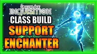 Dragon Age Inquisition  Class Build  Knight Enchanter 20 Support Guide [upl. by Droffats]