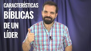 Características Bíblicas de un Líder [upl. by Astri]