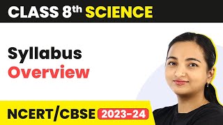 Class 8 Science Syllabus CBSE Overview  Class 8 Science [upl. by Einial]