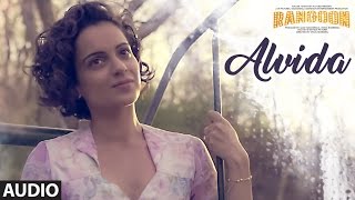 Alvida Full Audio Song  Rangoon  Saif Ali Khan Kangana Ranaut Shahid Kapoor  TSeries [upl. by Shaffert484]