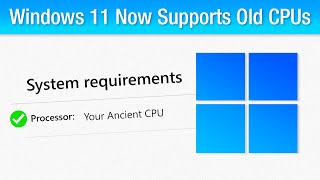 Windows 11 Now WILL Support Old CPUs With a Catch [upl. by Nagiam]