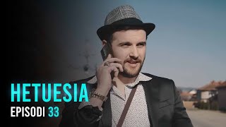 Seriali HETUESIA  Episodi 33 [upl. by Englis]