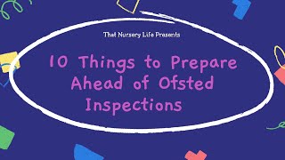 10 Things to Prepare Ahead of Ofsted Inspections [upl. by Oryaj888]