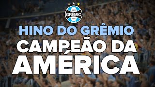 HINO DO GRÊMIO  VERSÃO CAMPEÃO DA AMÉRICA  com vídeo e letra [upl. by Hefter160]