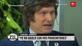 Javier Milei quotMis padres no existen para míquot  PH Podemos Hablar [upl. by Seitz]