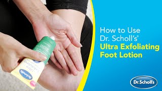 Dr Scholl’s  How to Use Ultra Exfoliating Foot Lotion [upl. by Summer]