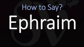 How to Pronounce Ephraim CORRECTLY [upl. by Yrrac868]