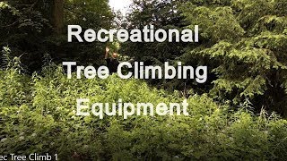 My Recreational Tree Climbing Equipment [upl. by Merill302]