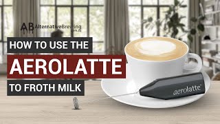 How To Use the AeroLatte To Froth Milk [upl. by Anitsyrhk]