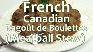 French Canadian Ragoût de Boulettes Meatball Stew Recipe  Ottawa Mommy Club [upl. by Noerb725]