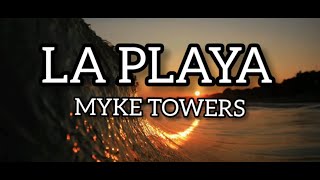 LA PLAYA MYKE TOWERS  LETRA [upl. by Zetrac]