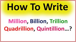 Learn How To Write Large Figures Billion Trillion Quadrillion [upl. by Nims201]