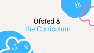 Ofsted and the Curriculum [upl. by Adnik]