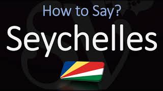 How to Pronounce Seychelles CORRECTLY [upl. by Ethban95]