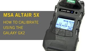 MSA Altair 5X  How to Calibrate Using the Galaxy GX2 [upl. by Bamford951]