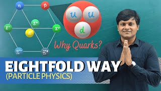 Eightfold Way in Particle physics  Why Quarks [upl. by Eelasor]