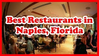 5 Best Restaurants in Naples Florida  US  Love Is Vacation [upl. by Lain]