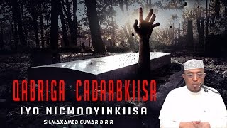 QABRIGA CADAABKIISA IYO NICMOOYINKIISA ᴴᴰ┇ShMaxamed Cumar Dirir [upl. by Odlonra279]