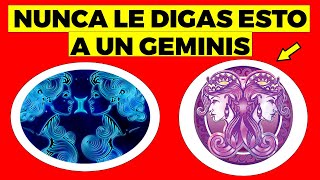 NUNCA LE digas ESTAS 11 COSAS A UN Géminis [upl. by Ledif425]