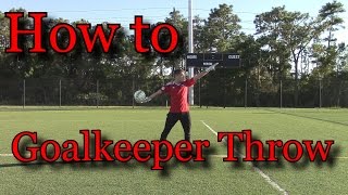 Goalkeeper training How Goalkeepers Throw a Soccer Ball [upl. by Scotty]