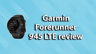 Garmin Forerunner 945 LTE review The best running watch [upl. by Sirois]