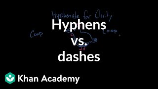 Hyphens vs dashes  Punctuation  Khan Academy [upl. by Eniamaj]