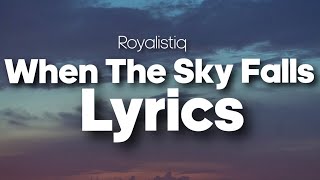 Royalistiq  When The Sky Falls LYRICS [upl. by Brent]