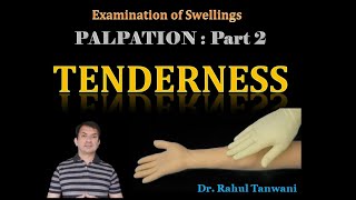 Palpation of Swellings  Part 2  Tenderness [upl. by Yruok]