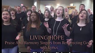 Praise And Harmony Resurrecting God Singers  Living Hope  with Lyrics [upl. by Shurlocke604]