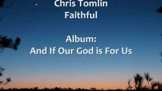 Chris Tomlin  Faithful  Lyrics [upl. by Decima]