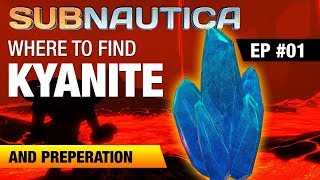 kyanite Location amp Lava Lakes Preparation  EP1  SUBNAUTICA [upl. by Lavella]