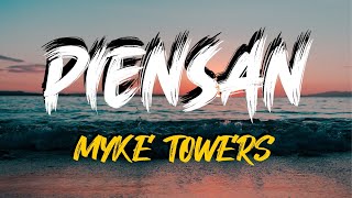 Myke Towers  Piensan Lyrics  Letra [upl. by Nirtiac]