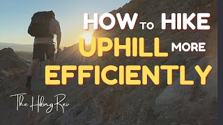 How to Hike Uphill More Efficiently  Efficient Uphill Hiking Principles [upl. by Dnalerb243]