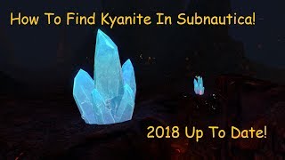 How To Find Kyanite In Subnautica  2018 Up To Date Tutorial [upl. by Gar]