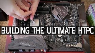 Building The ULTIMATE HTPC Part 1 [upl. by Faina]