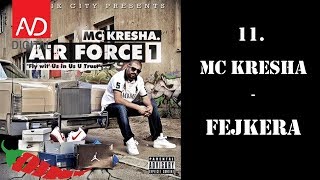 11 MC Kresha  Fejkera [upl. by Skipp447]