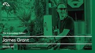 The Anjunadeep Edition 360 with James Grant [upl. by Aniham96]