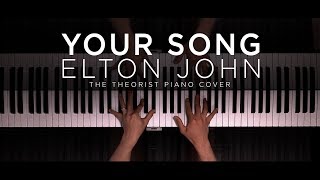 Elton John  Your Song  The Theorist Piano Cover [upl. by Lerud227]