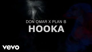 Don Omar x Plan B  Hooka Lyric Video [upl. by Yeca]